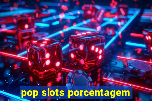 pop slots porcentagem